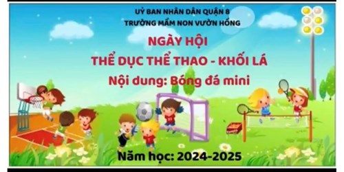 Ngày hội thể dục thể thao khối lá
nội dung: bóng đá mi ni