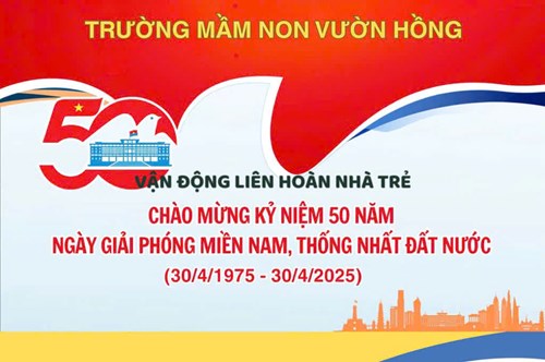 Chào mừng kỷ niệm 50 năm 
ngày giải phóng miền nam, thống nhất đất nước
(30/4/1975 - 30/4/2025)
vận động liên hoàn nhà trẻ