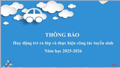 Thông báo
huy động trẻ ra lớp và thực hiện công tác tuyển sinh
năm học 2025-2026