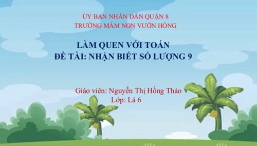 Làm quen với toán:  nhận biết số lượng 9